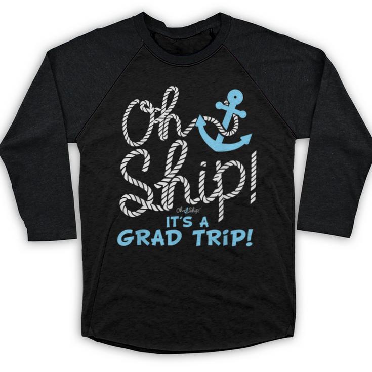 Oh Ship It's a Grad Trip Cruise Graduation T-Shirt T-Shirt Baseball Raglan Shirt