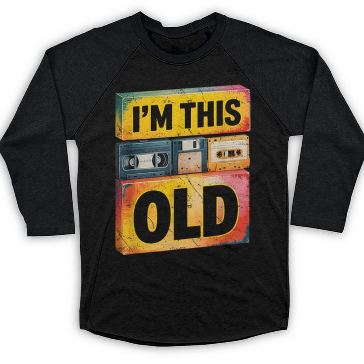 Im This Old Retro 80s 90s VHS Cassette Floppy Disk Nostalgia Baseball Raglan Shirt