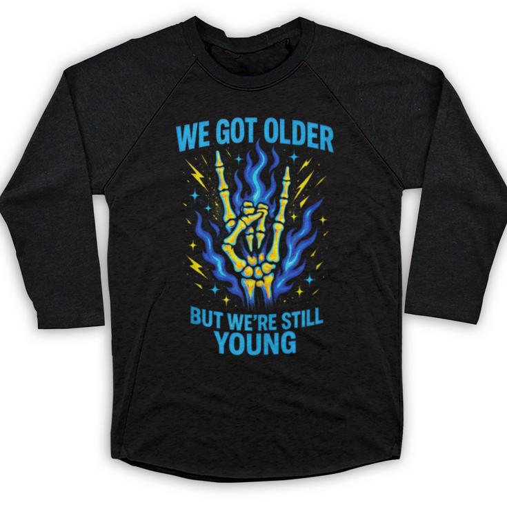 We Got Older Emo Punk Rock Nostalgia Baseball Raglan Shirt