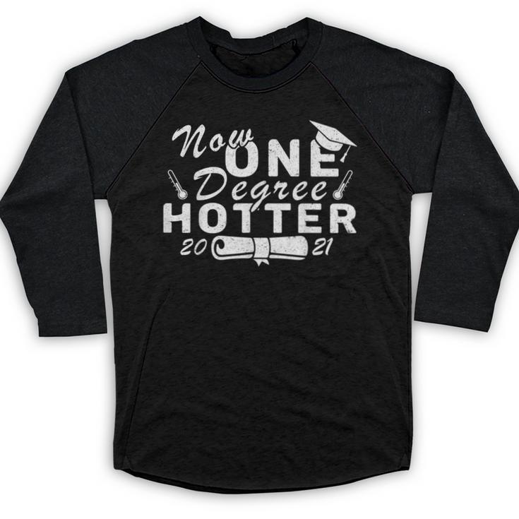 Now One Degree Hotter 2021 College Graduation Baseball Raglan Shirt