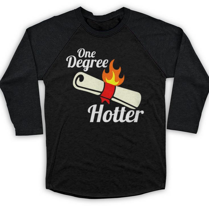 One Degree Hotter Graduation T Shirt For College Grads Baseball Raglan Shirt
