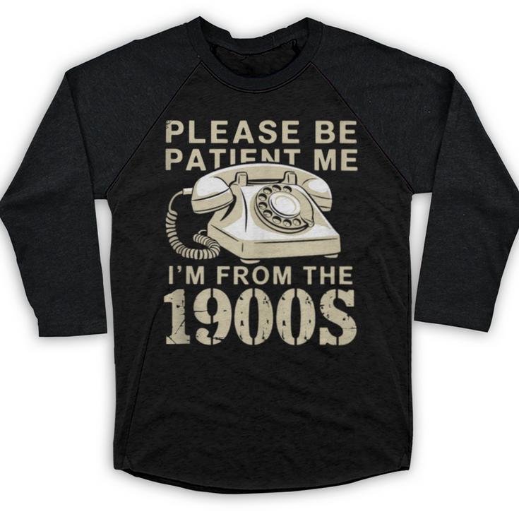 Patient Me I'm From The 1900s Baseball Raglan Shirt
