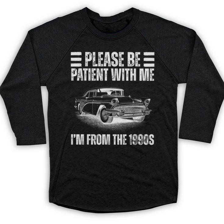 Be Patient With Me I'm From The 1900s Fathers Day Baseball Raglan Shirt