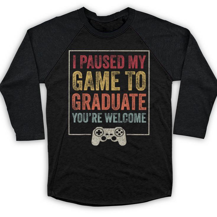 I Paused My Game To Graduate Gamer Graduation Men Boys Baseball Raglan Shirt