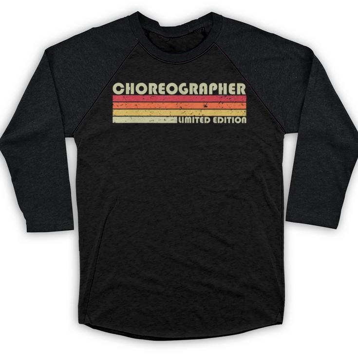 Personal Christmas Retro Vintage Graduation CHOREOGRAPHER Job Title Profession Birthday Worker Baseball Raglan Shirt