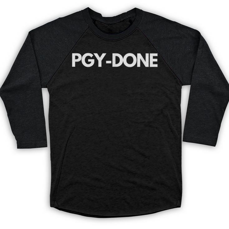 PGY Done Medical Training Residency Graduation Baseball Raglan Shirt