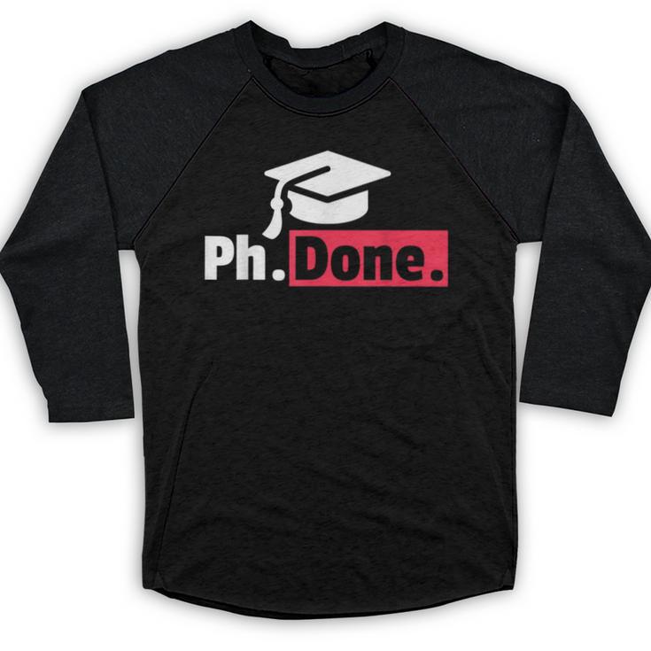 PhD Graduation T Shirt PhDone Tee For Graduates Baseball Raglan Shirt
