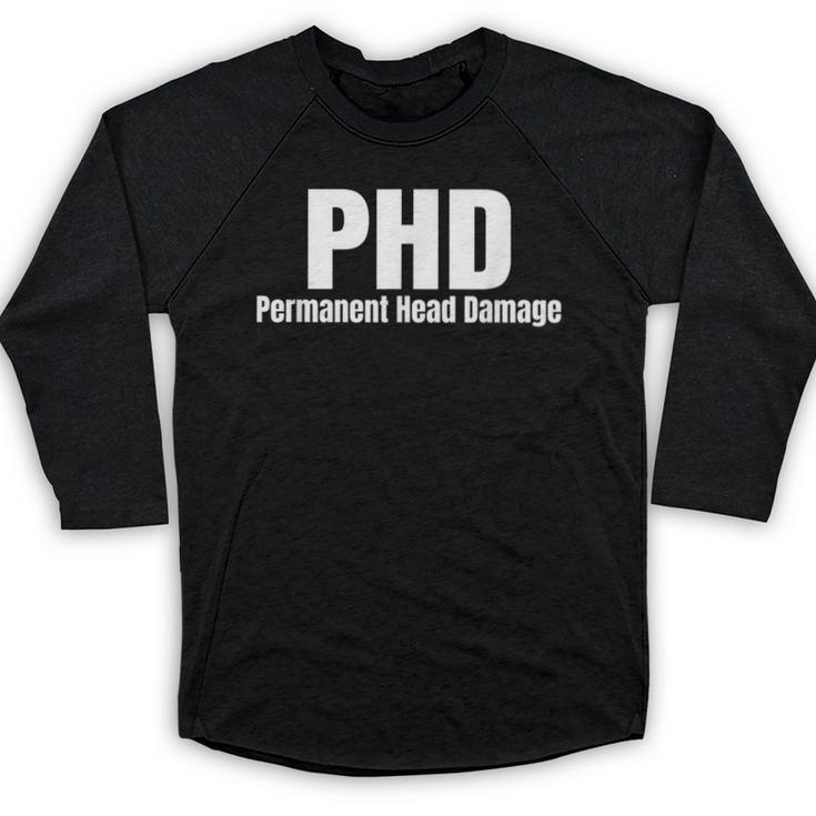 PHD Permanent Head Damage Doctoral Degree PHD Graduation Baseball Raglan Shirt