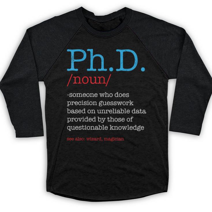 PhD PHD Student Definition Sarcastic Graduation Baseball Raglan Shirt
