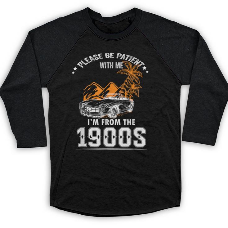 Please Be Patient I'm From The 1900s Classic Car Baseball Raglan Shirt