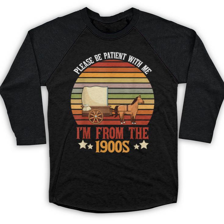 Please Be Patient With Me I'm From The 1900s Cool Dad Baseball Raglan Shirt