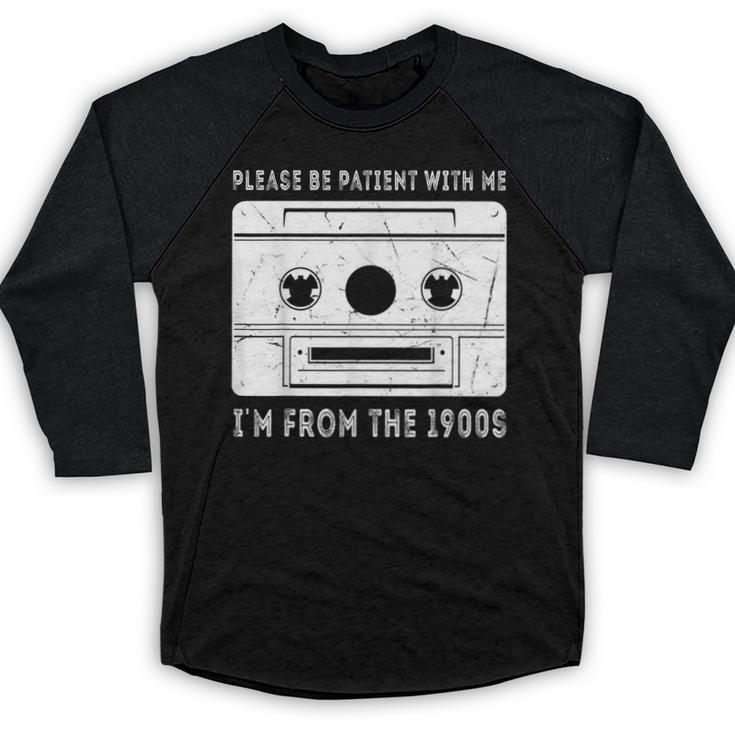 Please Be Patient I'm From The 1900s Cowboy Saying Baseball Raglan Shirt