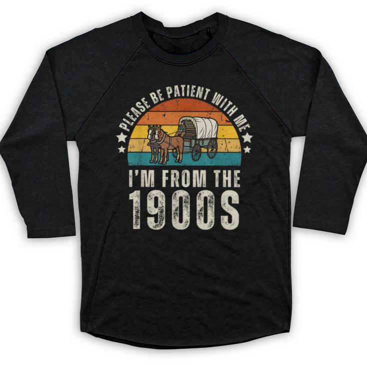 Please Be Patient With Me I'm From The 1900s Father's Day Baseball Raglan Shirt