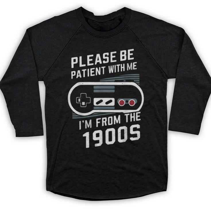 Please Be Patient I'm From The 1900s Father's Day Baseball Raglan Shirt