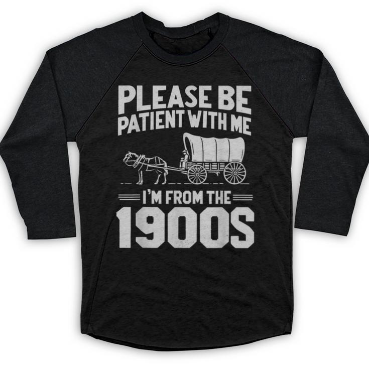 Please Be Patient I'm From The 1900s Over The Hill Baseball Raglan Shirt