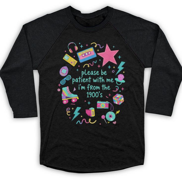 Please Be Patient With Me I'm From The 1900s Humor Saying Baseball Raglan Shirt
