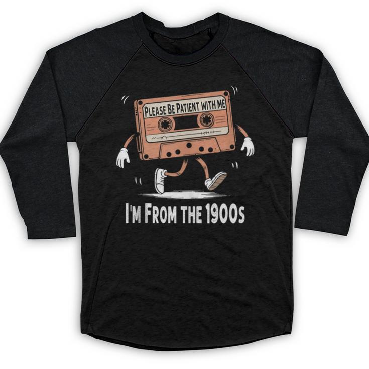 Please Be Patient I'm From The 1900s Humorous Saying Baseball Raglan Shirt