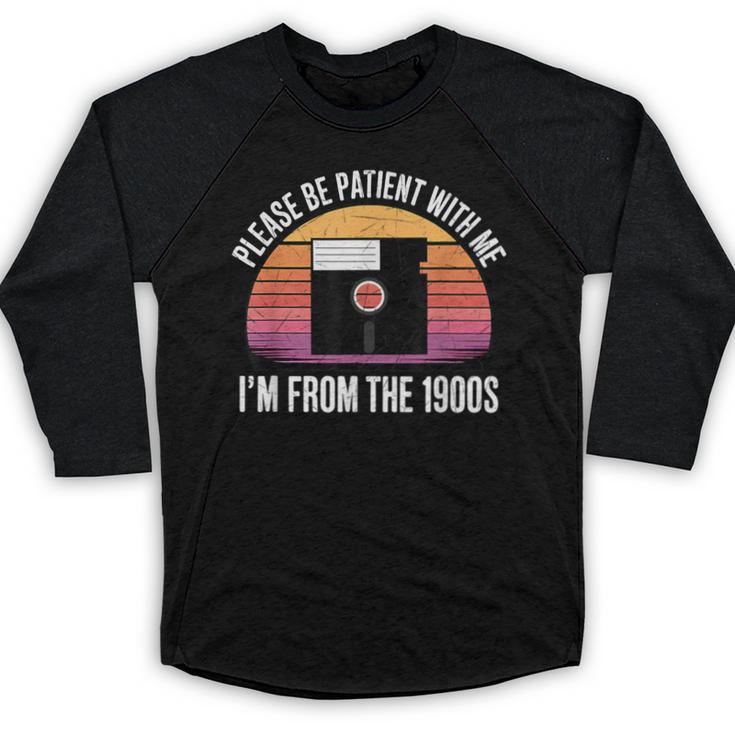 Please Be Patient With Me I'm From The 1900s PC Floppy Disk Baseball Raglan Shirt