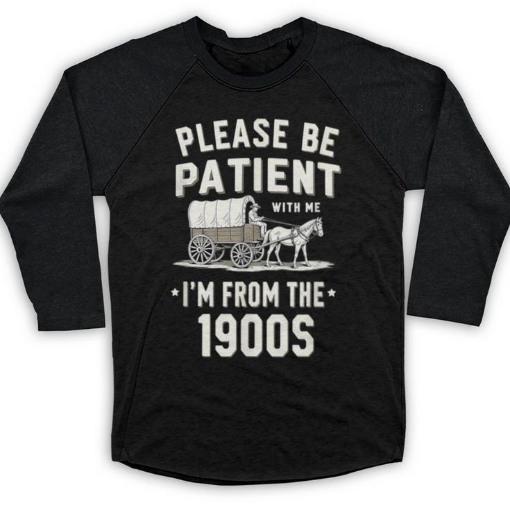 Please Be Patient I'm From The 1900s Retro Baseball Raglan Shirt