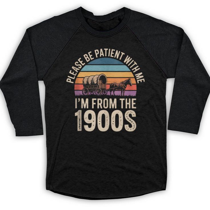 Please Be Patient With My I'm From The 1900s Retro Baseball Raglan Shirt