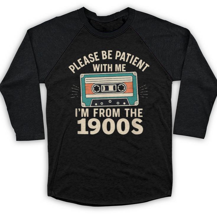Please Patient I'm From The 1900s Retro Cassette Humor Baseball Raglan Shirt