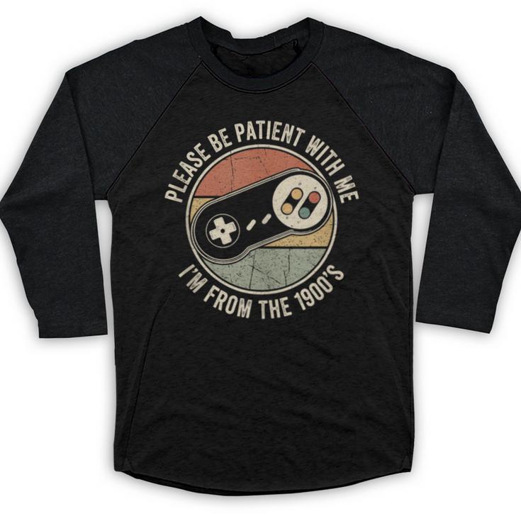 Please Be Patient With Me I'm From The 1900s Retro Gamer Baseball Raglan Shirt