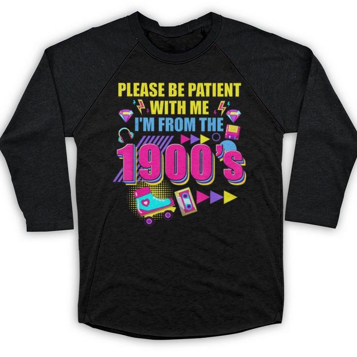 Please Be Patient With Me I'm From The 1900s Retro Vibes Baseball Raglan Shirt