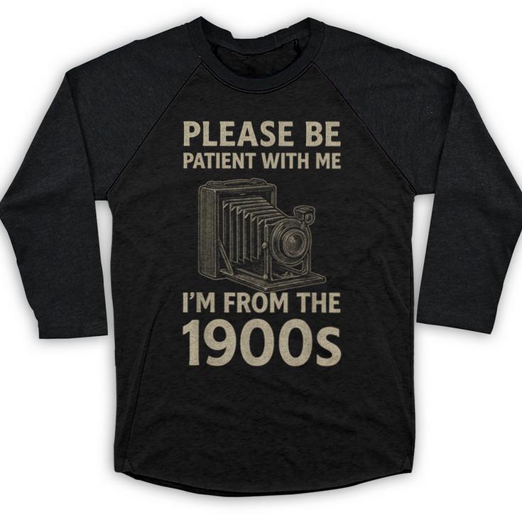 Please Be Patient With Me I'm From The 1900s Retro Vintage Baseball Raglan Shirt