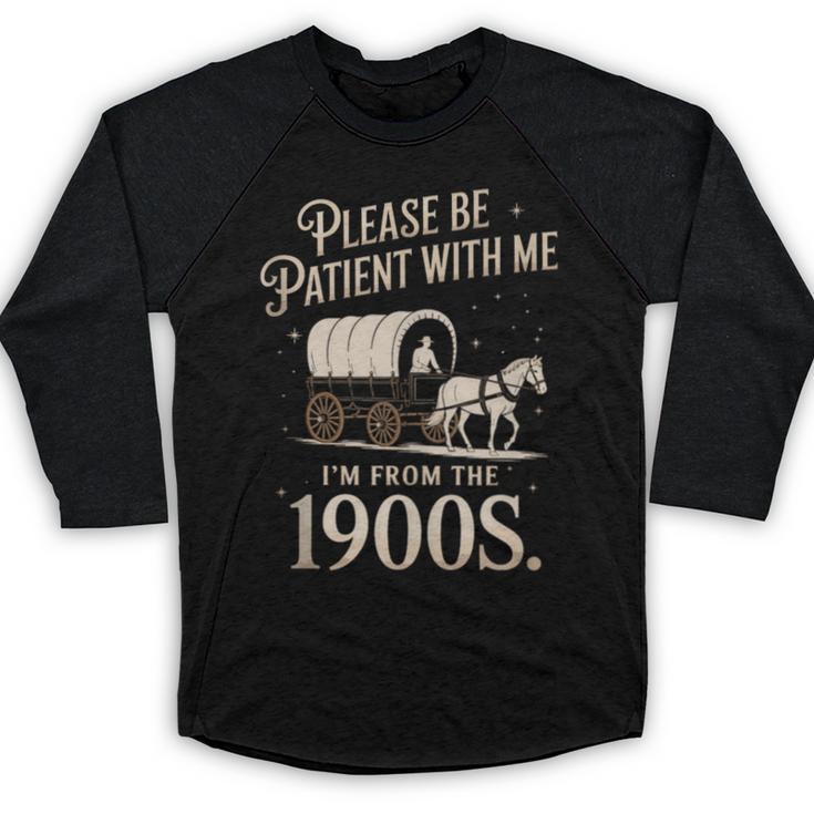 Please Be Patient With Me I'm From The 1900s Retro Western Baseball Raglan Shirt