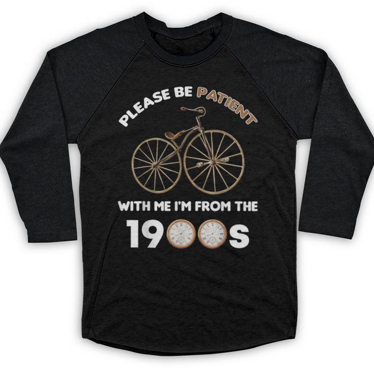 Please Be Patient With Me I'm From The 1900s Vantage Baseball Raglan Shirt