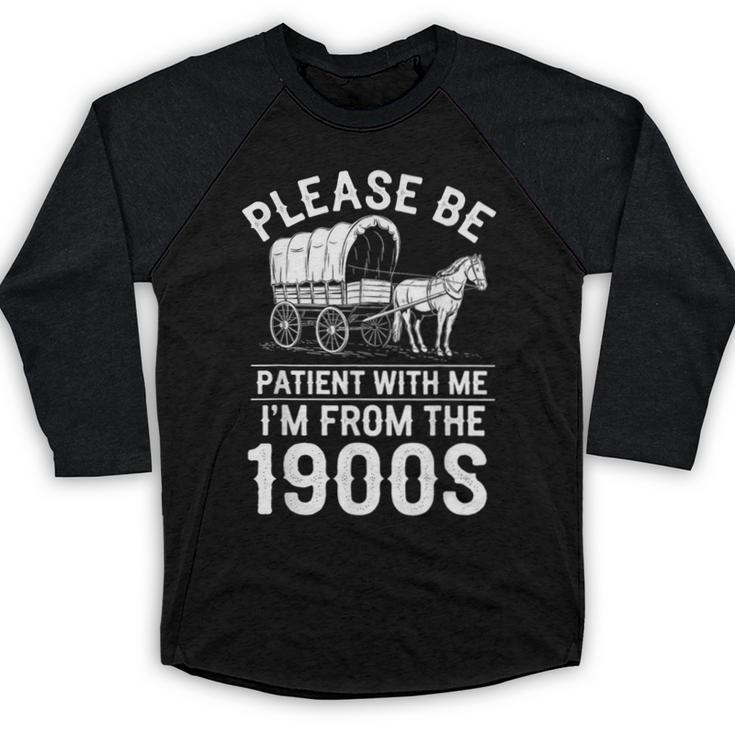 Please Be Patient I'm From The 1900s Vintage Humor 90s Kids Baseball Raglan Shirt