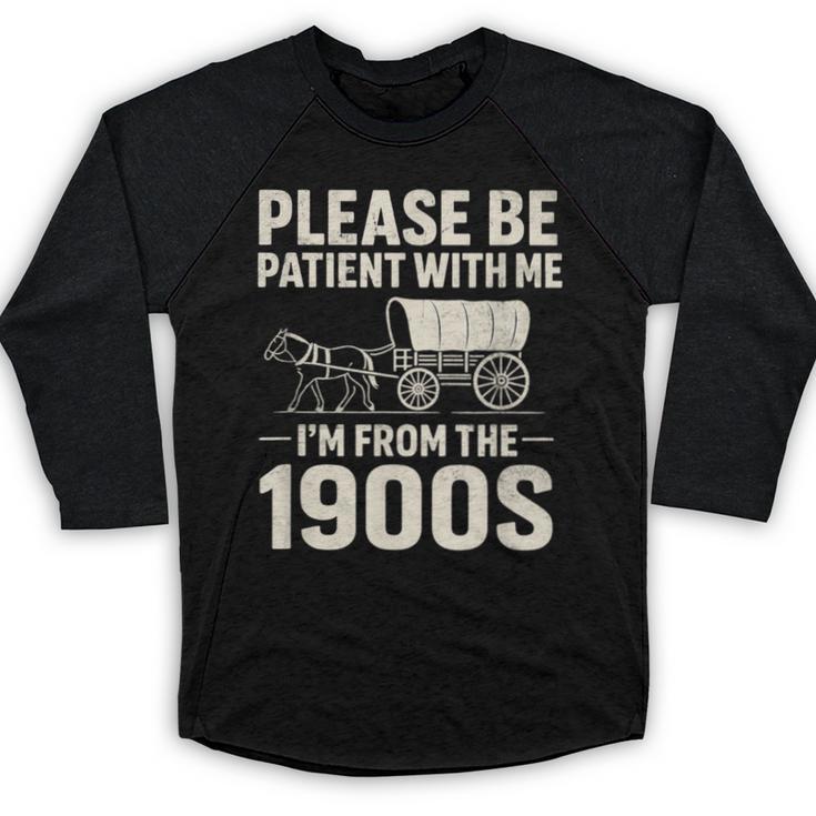 Please Be Patient I'm From The 1900s Vintage Old-Timer Baseball Raglan Shirt