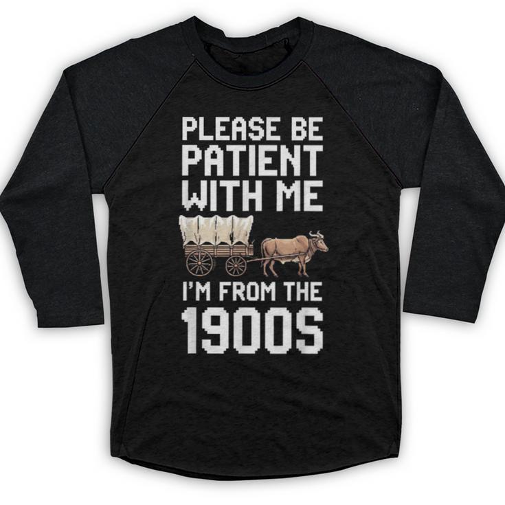 Please Be Patient With Me I'm From The 1900s Vintage Retro Baseball Raglan Shirt