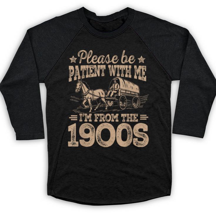Please Be Patient I'm From The 1900s Vintage Tee Baseball Raglan Shirt