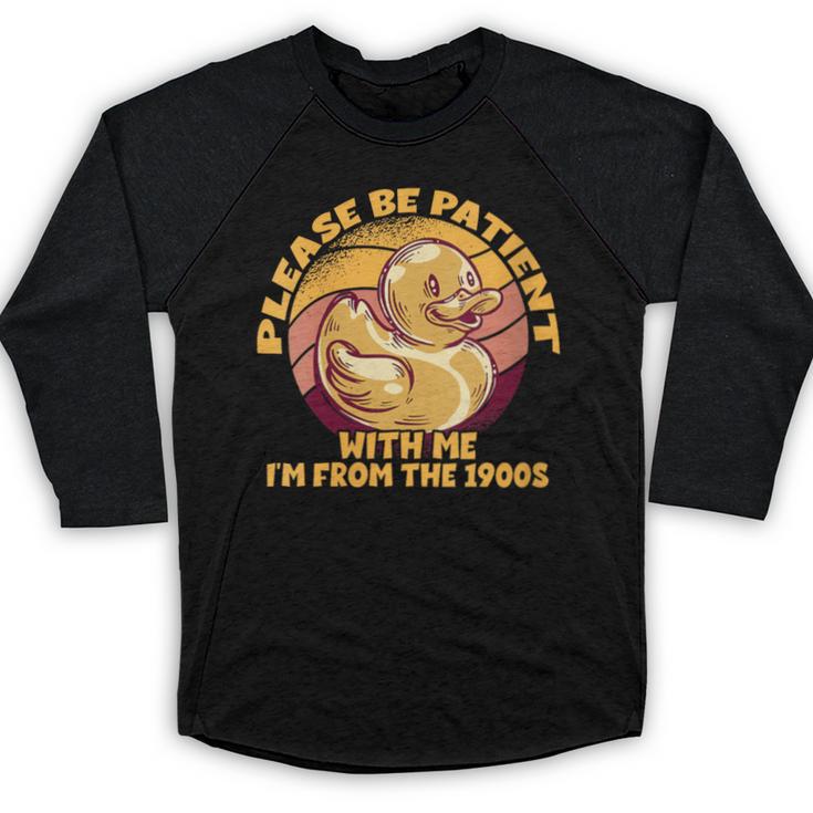 Please Be Patient I'm From The 1900s Vintage Toy Duck Baseball Raglan Shirt