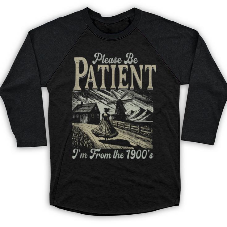 Please Be Patient With Me I'm From The 1900s For Women Baseball Raglan Shirt