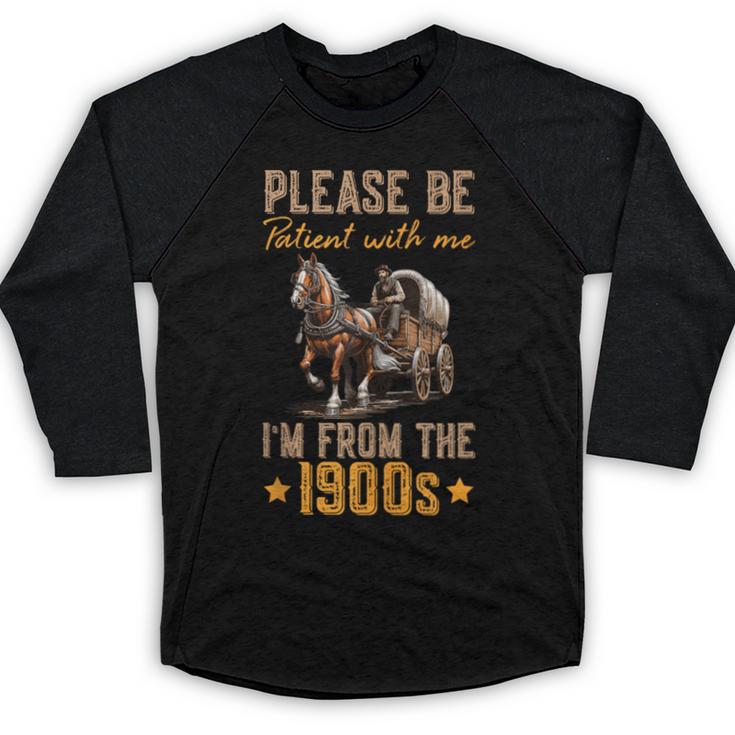 Please Be Patient With Mee I'm From The 1900s Baseball Raglan Shirt