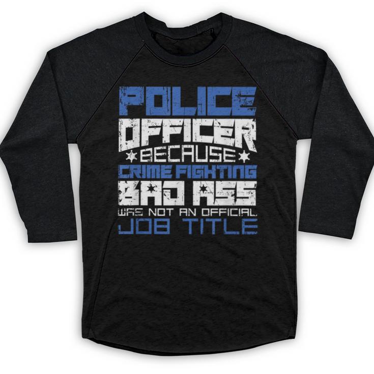 Police Officer Saying Academy Graduation Women Men Baseball Raglan Shirt