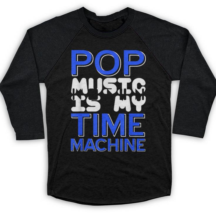 Pop Music Becomes a Time Machine Nostalgia Sound Quote Baseball Raglan Shirt