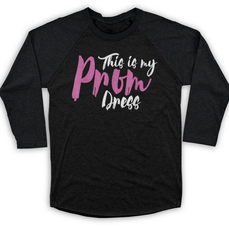 This Is My Prom Dress Shirt Senior Graduation Cute Tee Baseball Raglan Shirt