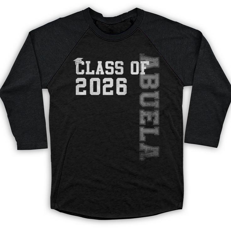 Proud Abuela Of A 2026 Graduate Grad Senior Graduation Baseball Raglan Shirt