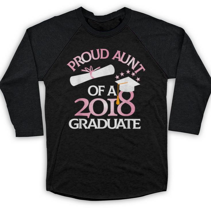 Proud Aunt Of a 2018 Graduate Auntie Graduation Baseball Raglan Shirt