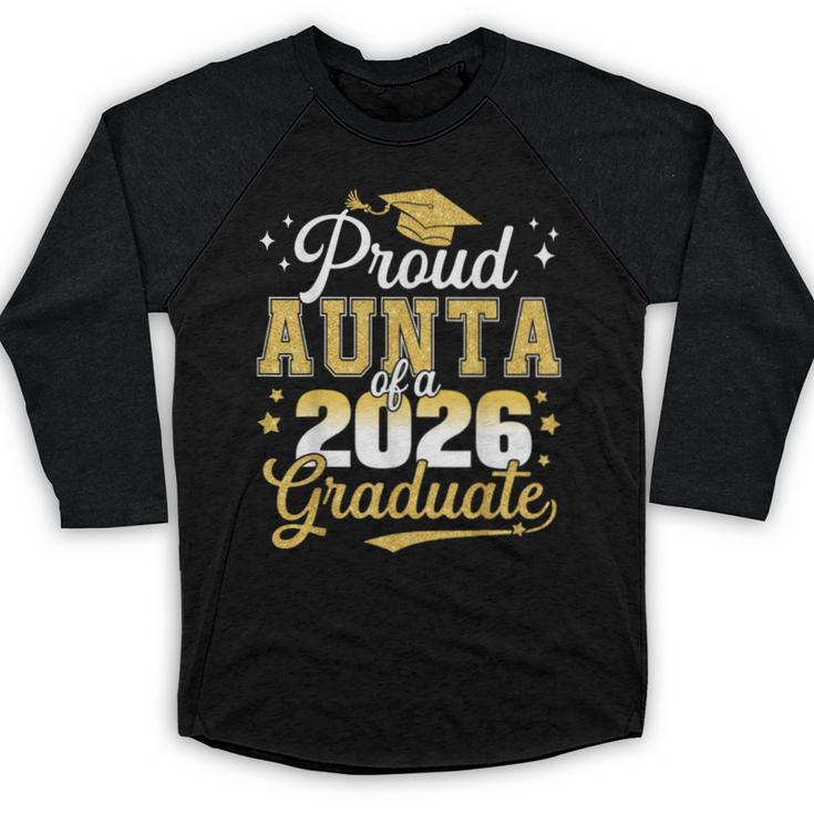 Proud Aunta Of a Class Of 2026 Graduate Senior Graduation Baseball Raglan Shirt