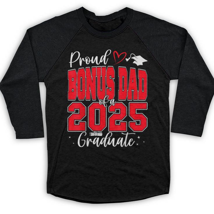 Proud Bonus Dad Of a Class Of 2025 Graduate Graduation Baseball Raglan Shirt