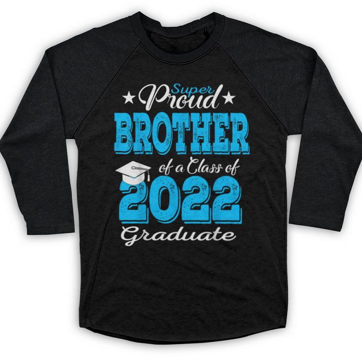 Proud Brother Of a 2022 Graduate Class Of 2022 Graduation Baseball Raglan Shirt