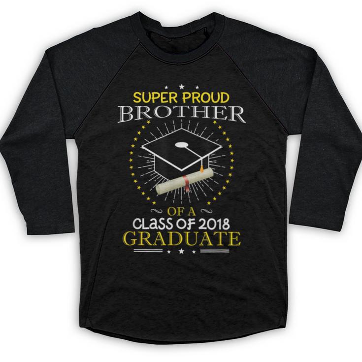 Proud Brother The Class Of 2018 Graduate Graduation T Shirt Baseball Raglan Shirt