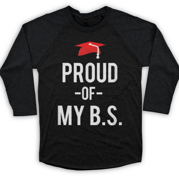 Proud Of My BS Graduation Bachelor's Degree T-Shirt Baseball Raglan Shirt