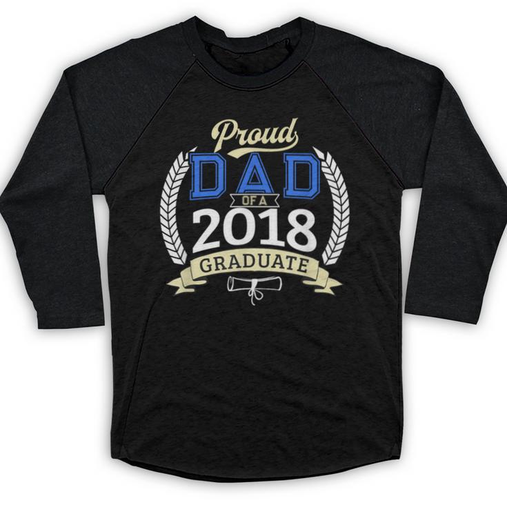 Proud Dad Of A 2018 Graduate Shirt Graduation Grad Baseball Raglan Shirt
