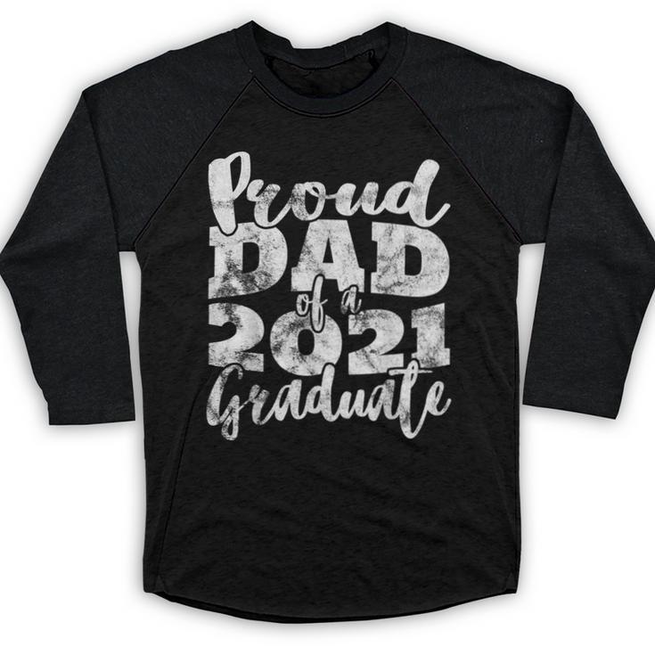 Proud Dad Of a 2021 Graduate Father Senior 21 Graduation Baseball Raglan Shirt
