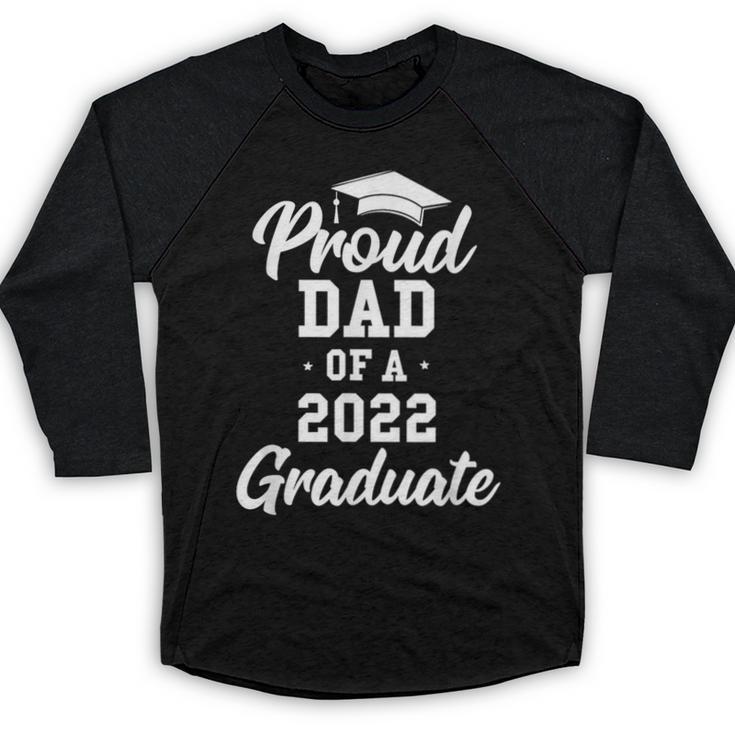 Proud Dad Of a 2022 Graduate Class Of 2022 Graduation Baseball Raglan Shirt